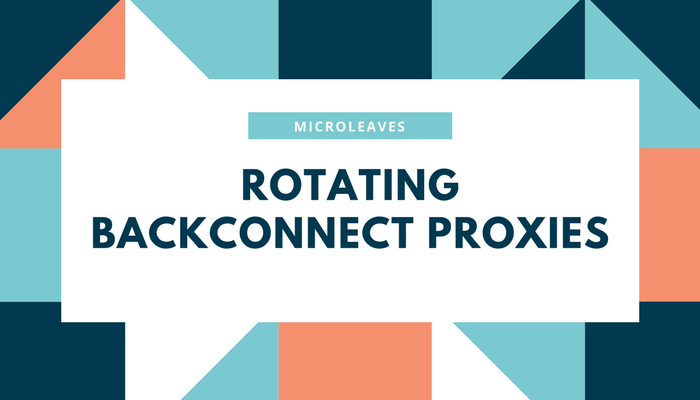 ROTATING BACKCONNECT PROXIES