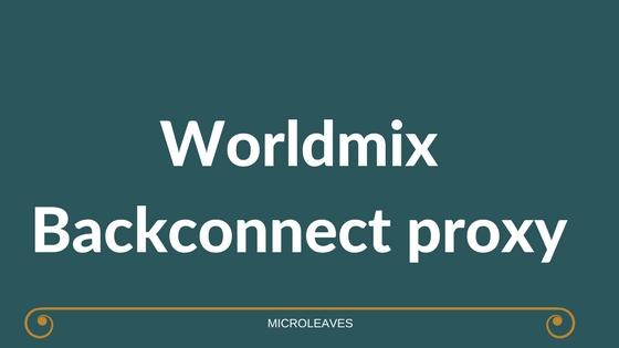 Worldmix Backconnect proxy