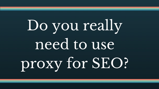 need to use proxy for SEO