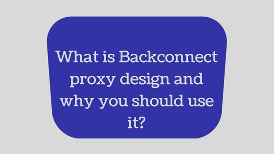 Backconnect proxy design